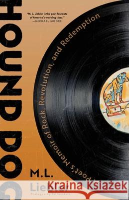 Hound Dog: A Poet's Memoir of Rock, Revolution, and Redemption