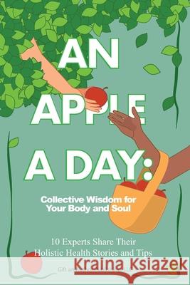 An Apple a Day: Collective Wisdom for Your Body and Soul