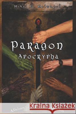 Paragon Apocrypha: A short story collection from the world of The Galvorn Saga