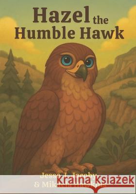 Hazel the Humble Hawk