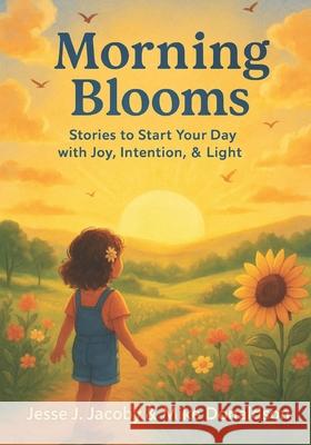 Morning Blooms: Stories to Start Your Day with Joy, Intention, & Light
