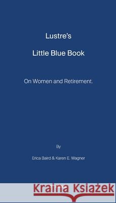 Lustre's Little Blue Book: On Women and Retirement