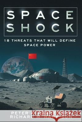 Space Shock: 18 Threats That Will Define Space Power