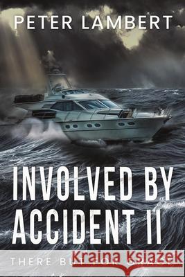 Involved by Accident II: There But for Grace