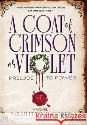 A Coat of Crimson or Violet: Prelude to Power