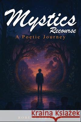 Mystics Recourse: A Poetic Journey
