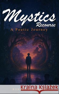 Mystics Recourse: A Poetic Journey