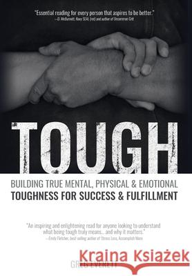 Tough: Building True Mental, Physical and Emotional Toughness for Success and Fulfillment