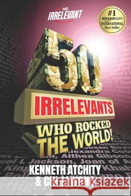 50 Irrelevants Who Rocked The World!
