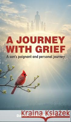 A Journey With Grief: A Son's Poignant and Personal Journey