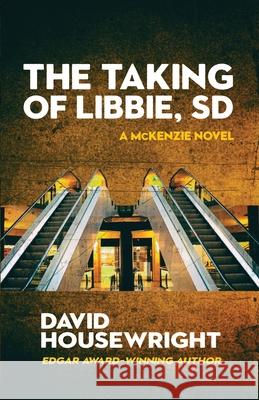 The Taking of Libbie, SD: A McKenzie Novel