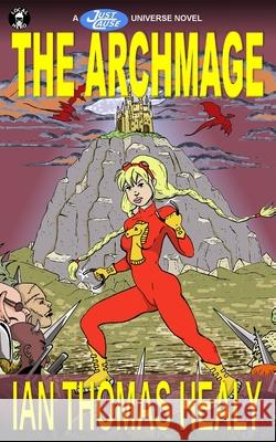 The Archmage: A Just Cause Universe Novel