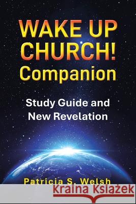 Wake up Church! Companion: Study Guide and New Revelation