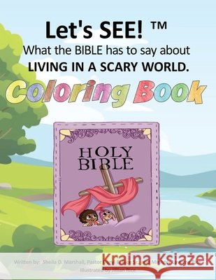 Let's SEE!(TM) What the BIBLE has to say about LIVING IN A SCARY WORLD: Coloring Book