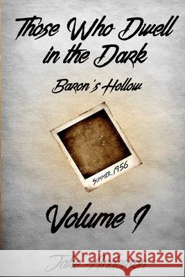 Those Who Dwell in the Dark: Baron's Hollow: Volume 1