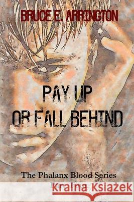 Pay Up Or Fall Behind: The Phalanx Blood Series Part IV