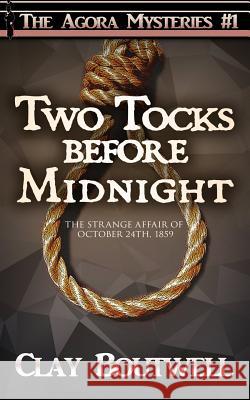 Two Tocks Before Midnight: A 19th Century Historical Murder Mystery