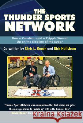 The Thunder Sports Network: How a Con-Man and a Cripple Wound up on the Sideline of the Super