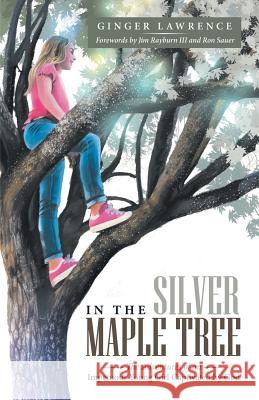 In the Silver Maple Tree: The Adventures of an Impetuous Young Girl Captivated by God