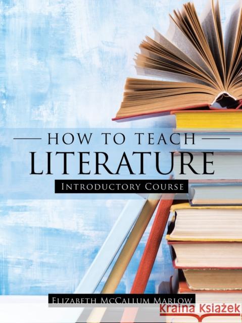 How to Teach Literature: Introductory Course