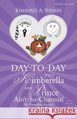 Day-To-Day with Kimberella and Prince Ain'T-So-Charmin': My Pumpkin Awaits! . . . It's About Time