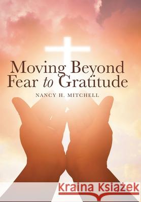 Moving Beyond Fear to Gratitude