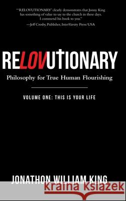 Relovutionary: Philosophy for True Human Flourishing