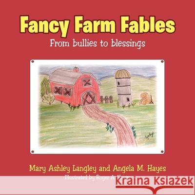 Fancy Farm Fables: From Bullies to Blessings