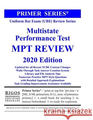 Rigos Primer Series Uniform Bar Exam (UBE) Review Series Multistate Performance Test (MPT Review)