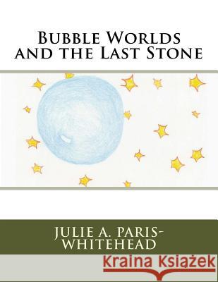 Bubble Worlds and the Last Stone