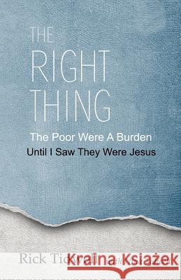 The Right Thing: The Poor Were a Burden, Until I Saw They Were Jesus