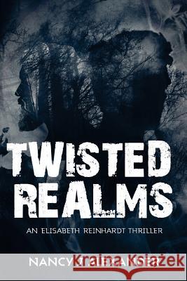 Twisted Realms: An Elisabeth Reinhardt Thriller