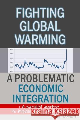 Fighting Global Warming: A Problematic Economic Integration: Explaining the daunting economic plan behind COP21