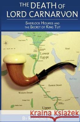 The Death of Lord Carnarvon: Sherlock Holmes and the Secret of King Tut