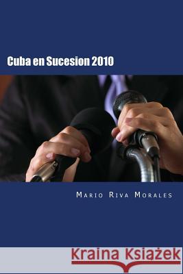 Cuba en Sucesion 2010: Criterios y Opiniones