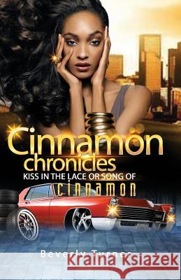 Cinnamon Chronicles: Kiss In The Lace Or Song Of Cinnamon