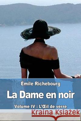 La Dame en noir: Volume IV: L'OEil de verre