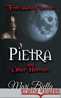 Pietra and Other Horrors: Five Tales of Terror