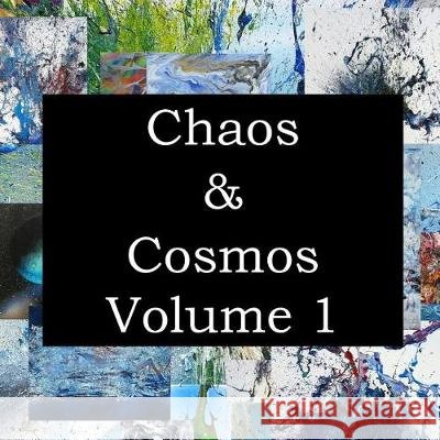 Chaos and Cosmos Volume 1