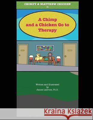 A Chimp and a Chicken Go to Therapy