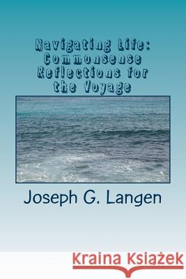 Navigating Life: Commonsense Reflections for the Voyage