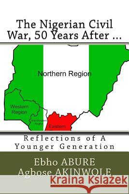 The Nigerian Civil War, 50 Years After...: Reflections of a Younger Generation