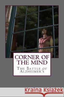 Corner of the Mind: The Battle of Alzheimer's