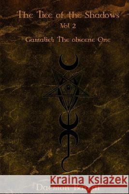 The Tree of the Shadows: Gamaliel: The Obscene One