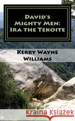Ira the Tekoite: A Novel of Biblical Historical Fiction
