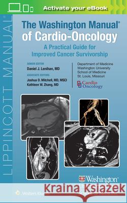 The Washington Manual of Cardio-Oncology: A Practical Guide for Improved Cancer Survivorship
