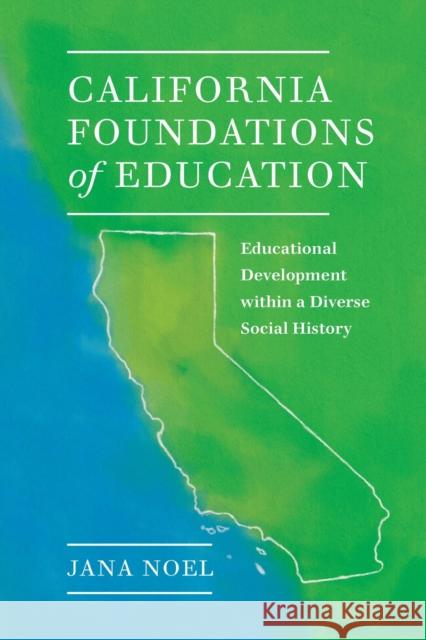 California Foundations of Education: Educational Development Within a Diverse Social History