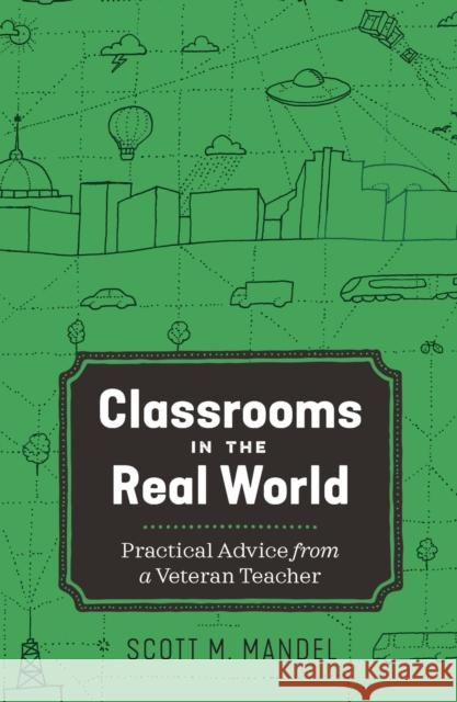 Classrooms in the Real World: Practical Advice from a Veteran Teacher
