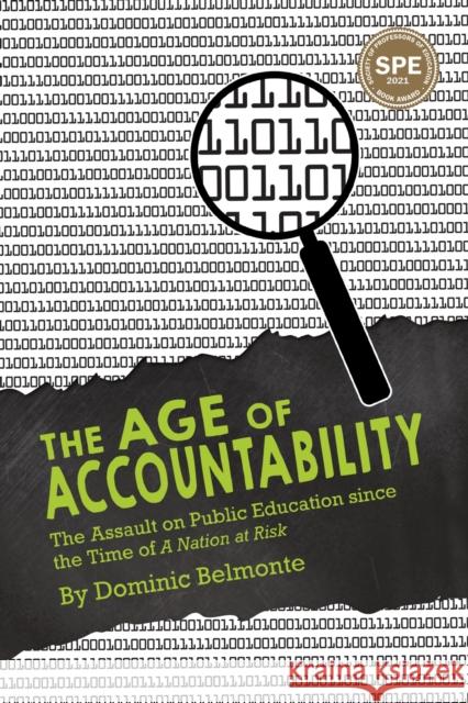 The Age of Accountability: The Assault on Public Education Since the Time of a Nation at Risk