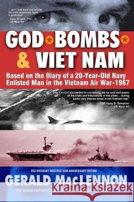 God, Bombs & Viet Nam: Based on the Diary of a 20-Year-Old Navy Enlisted Man in the Vietnam Air War - 1967